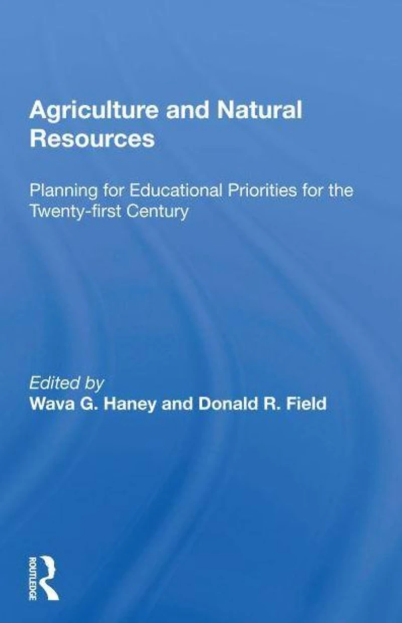 Agriculture And Natural Resources: Planning For Educational Priorities The Twenty-first Century