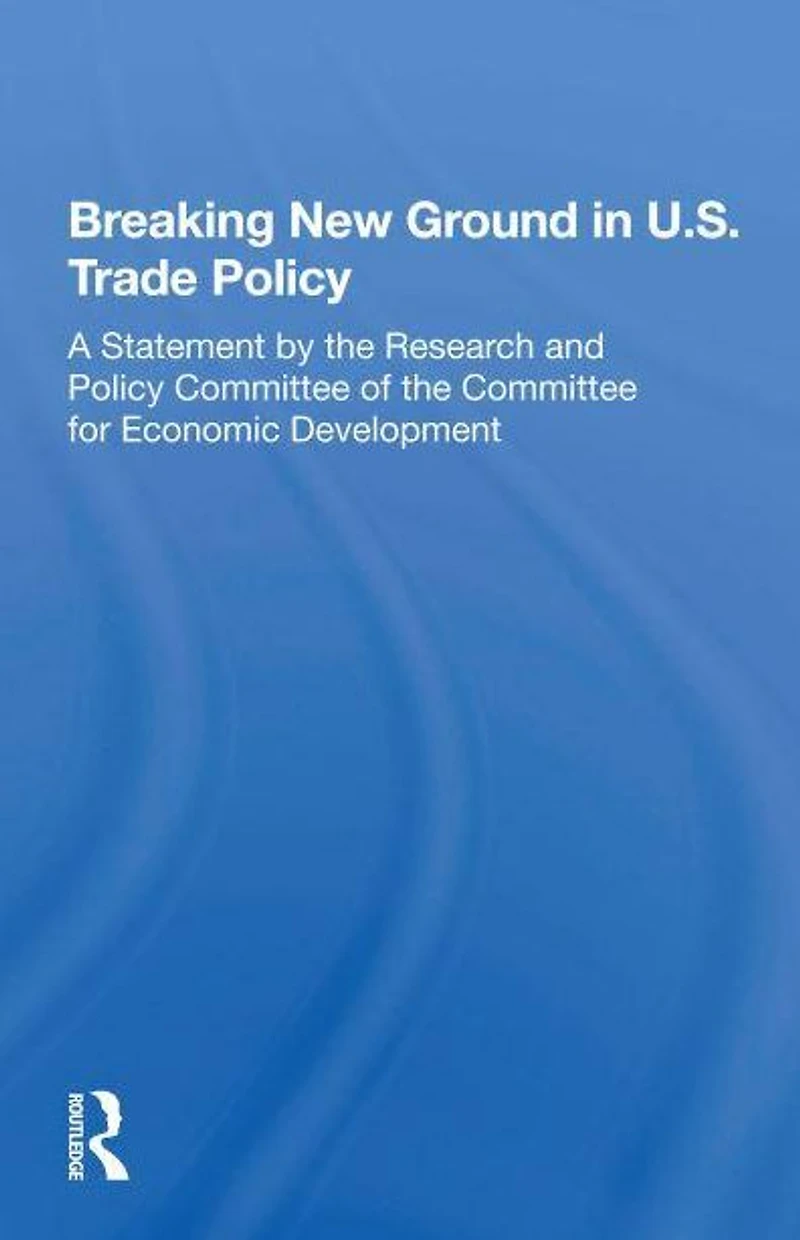 Breaking New Ground U.s. Trade Policy