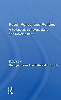 Food, Policy, And Politics: A Perspective On Agriculture Development