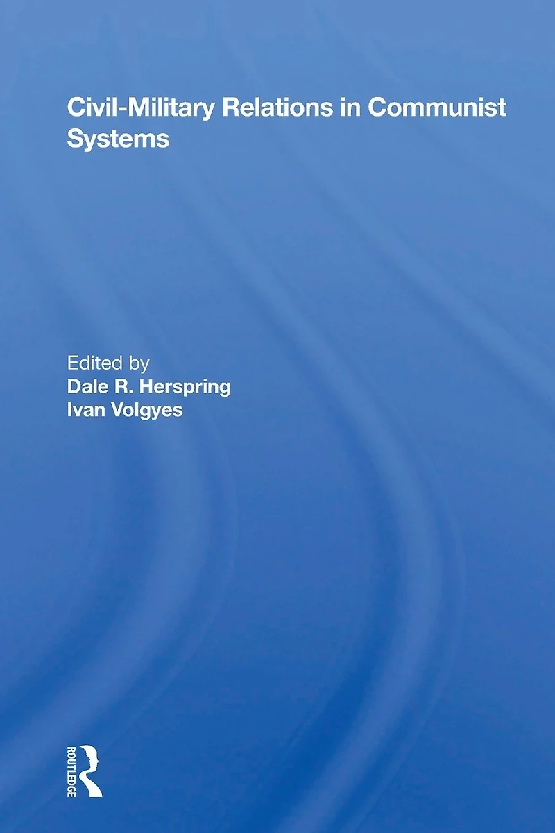 Civil-Military Relations Communist Systems