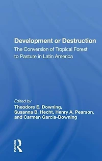 Development or Destruction: The Conversion of Tropical Forest to Pasture Latin America