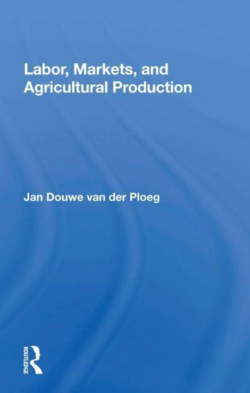 Labor, Markets, and Agricultural Production