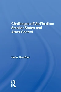 Challenges Of Verification: Smaller States And Arms Control