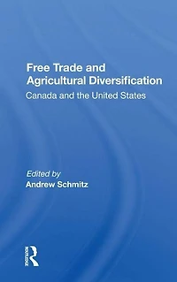 Free Trade And Agricultural Diversification: Canada The United States