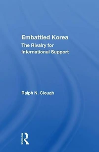 Embattled Korea: The Rivalry for International Support