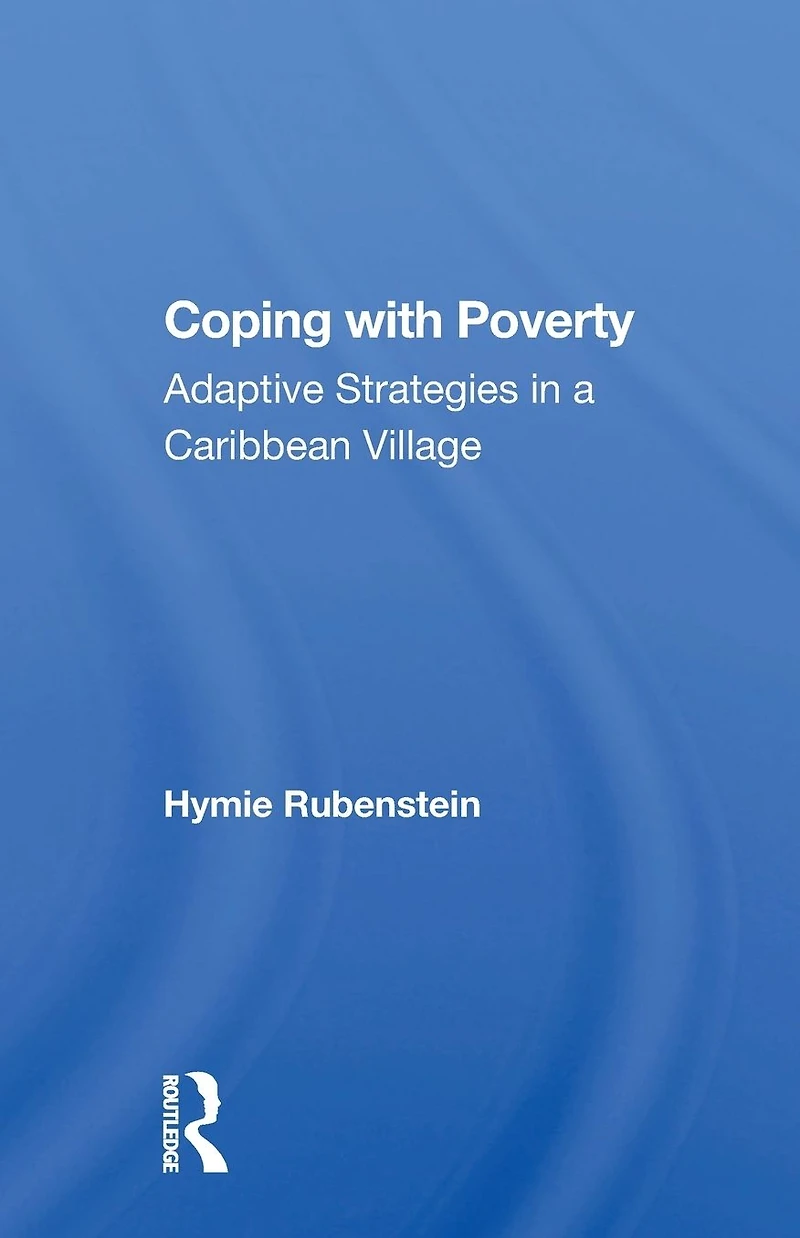 Coping With Poverty: Adaptive Strategies A Caribbean Village