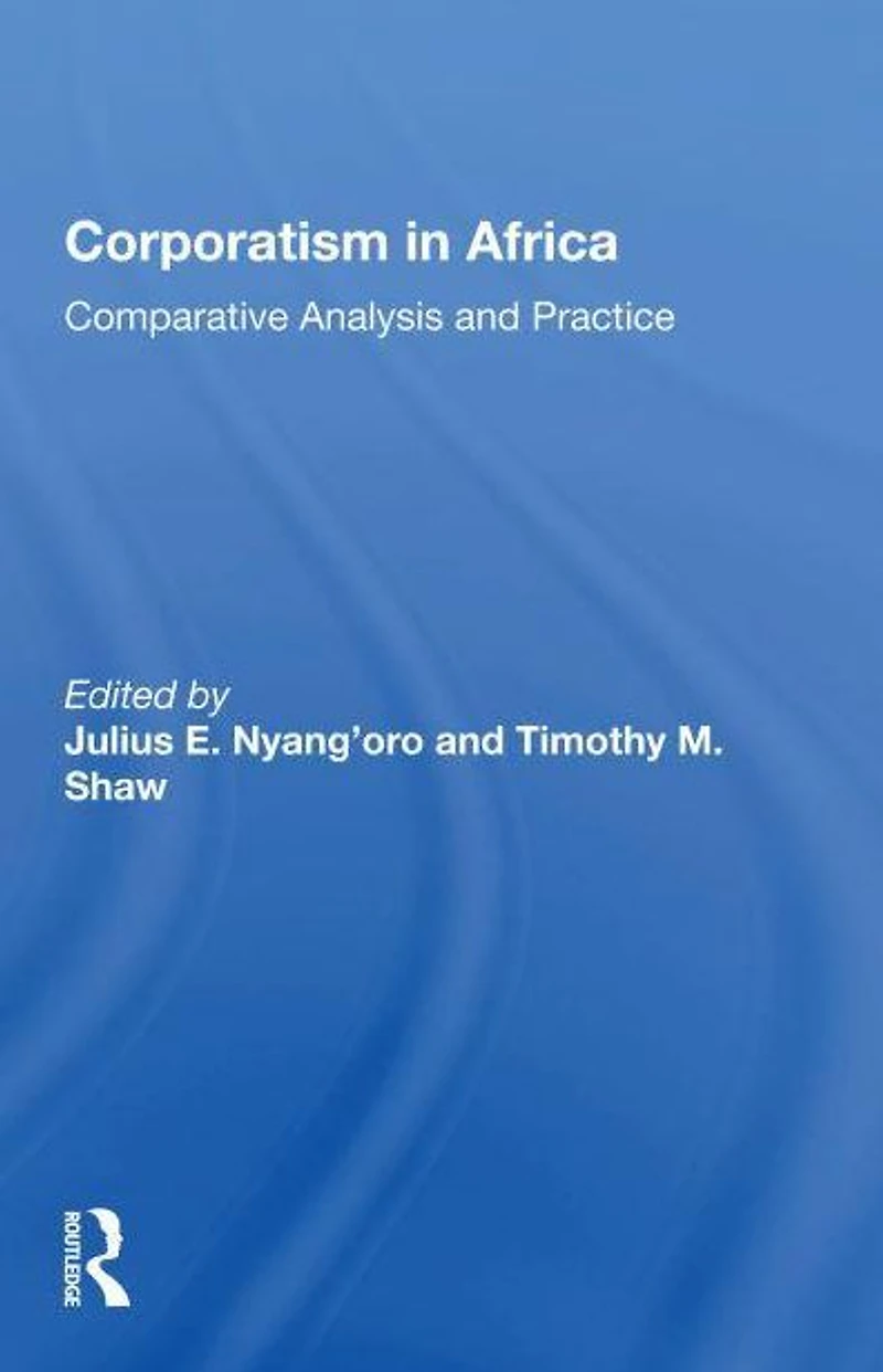 Corporatism Africa: Comparative Analysis and Practice