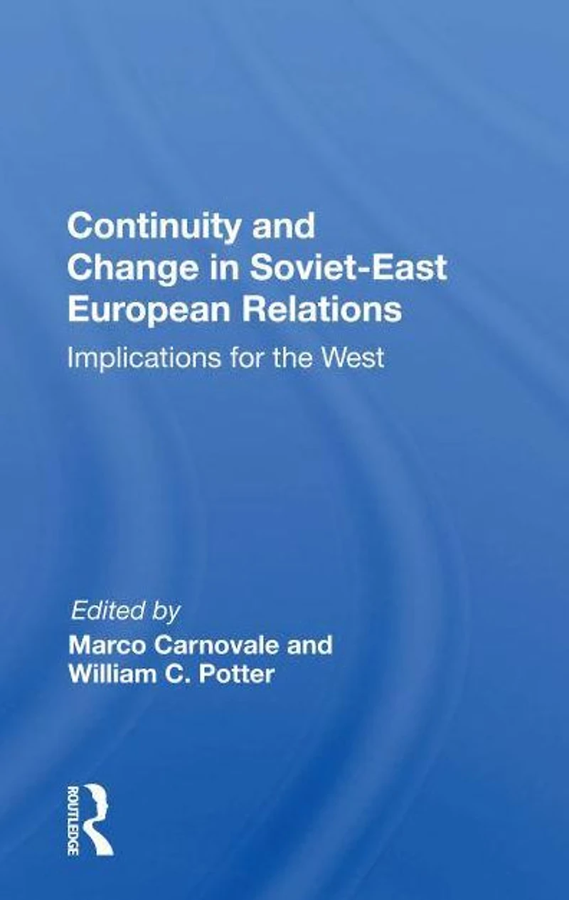 Continuity And Change Soviet-east European Relations: Implications For The West