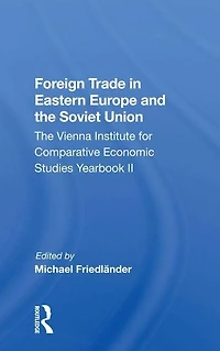 Foreign Trade Eastern Europe And The Soviet Union: Vienna Institute For Comparative Economic Studies Yearbook Ii