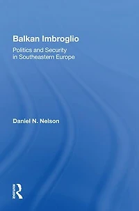 Balkan Imbroglio: Politics And Security Southeastern Europe