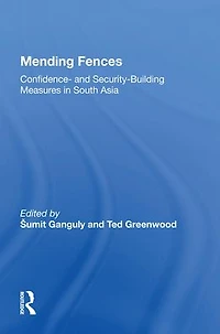Mending Fences: Confidence- And Security-building Measures South Asia
