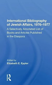 International Bibliography of Jewish Affairs, 1976-1977: A Selectively Annotated List Books and Articles Published the Diaspora