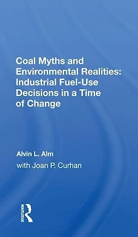 Coal Myths and Environmental Realities: Industrial Fuel-Use Decisions a Time of Change