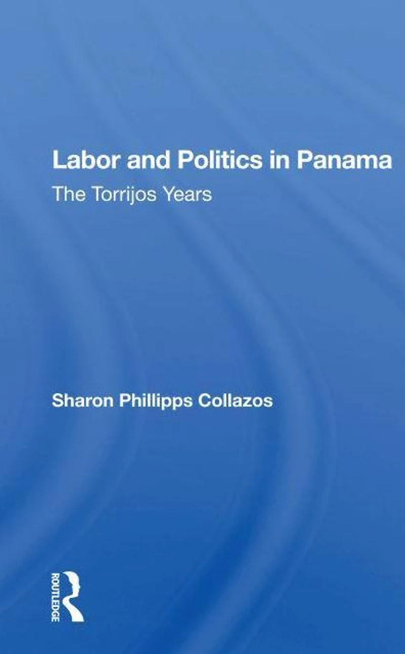 Labor And Politics Panama: The Torrijos Years