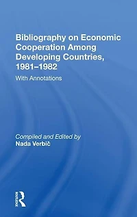 Bibliography On Economic Cooperation Among Developing Countries, 1981-1982: With Annotations