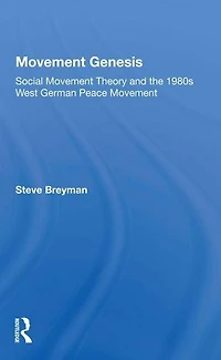Movement Genesis: Social Theory And The West German Peace