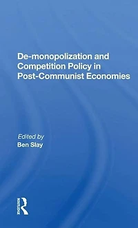 De-monopolization And Competition Policy Post-communist Economies