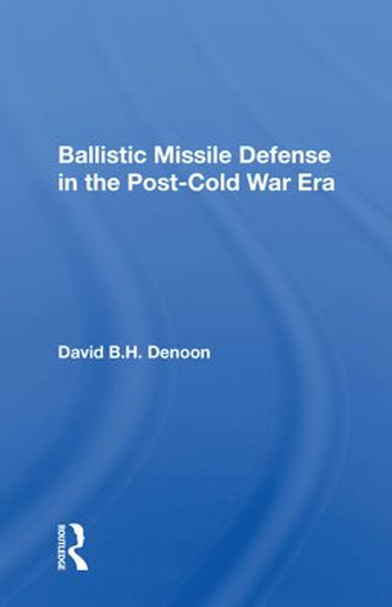 Ballistic Missile Defense The Post-cold War Era