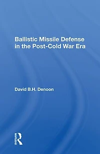 Ballistic Missile Defense The Post-cold War Era