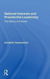 National Interests And Presidential Leadership: The Setting Of Priorities
