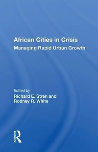 African Cities Crisis: Managing Rapid Urban Growth