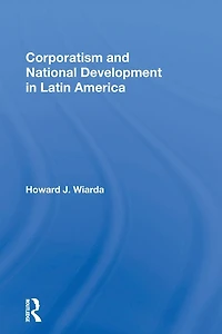 Corporatism And National Development Latin America