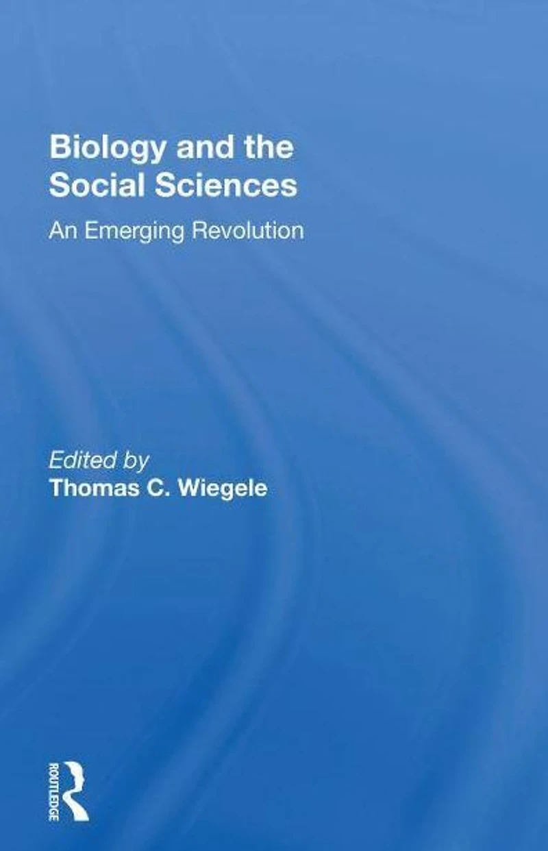 Biology and the Social Sciences: An Emerging Revolution