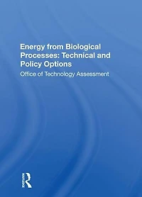 Energy From Biological Processes: Technical And Policy Options