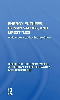 Energy Futures, Human Values, And Lifestyles: A New Look At The Crisis