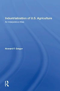 Industrialization Of U.S. Agriculture: An Interpretive Atlas