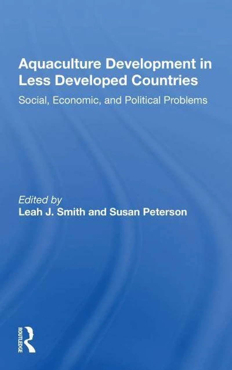 Aquaculture Development Less Developed Countries: Social, Economic, And Political Problems
