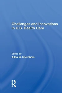 Challenges And Innovations U.s. Health Care