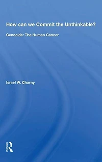 How Can We Commit The Unthinkable?: Genocide: Human Cancer