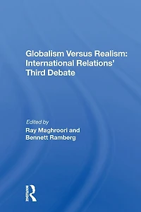 Globalism Versus Realism: International Relations' Third Debate