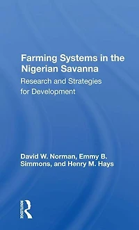 Farming Systems The Nigerian Savanna: Research And Strategies For Development