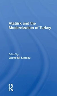 Ataturk And The Modernization Of Turkey