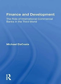 Finance and Development: the Role of International Commercial Banks Third World
