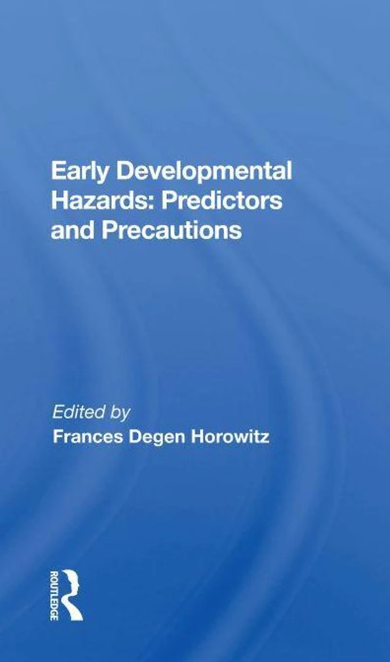 Early Developmental Hazards: Predictors And Precautions
