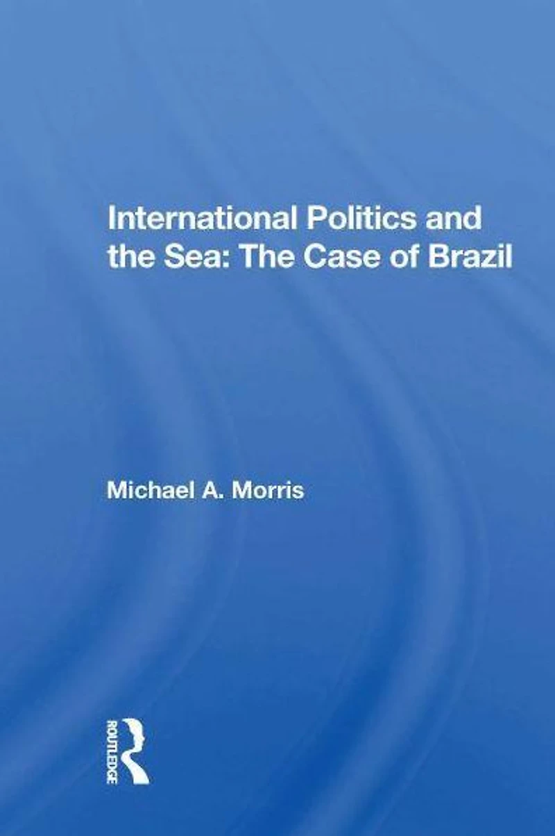 International Politics And The Sea: Case Of Brazil