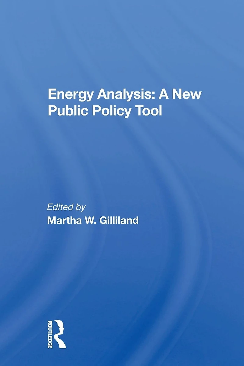 Energy Analysis: A New Public Policy Tool