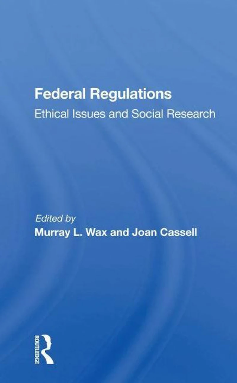 Federal Regulations: Ethical Issues And Social Research