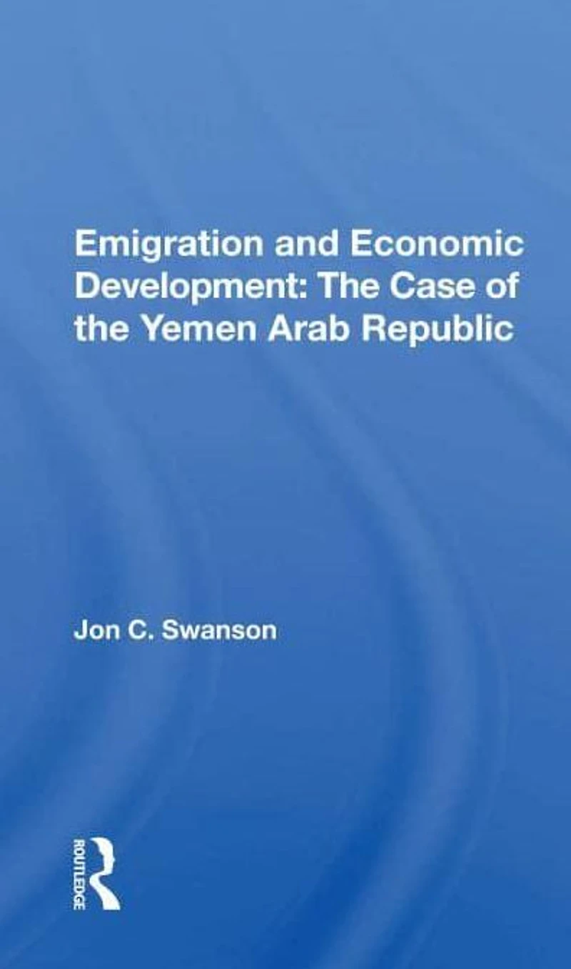 Emigration And Economic Development: The Case Of Yemen Arab Republic