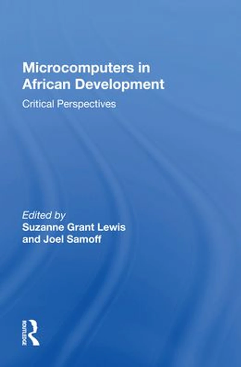Microcomputers African Development: Critical Perspectives