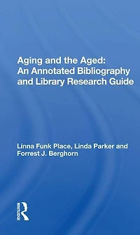 Aging And The Aged: An Annotated Bibliography Library Research Guide