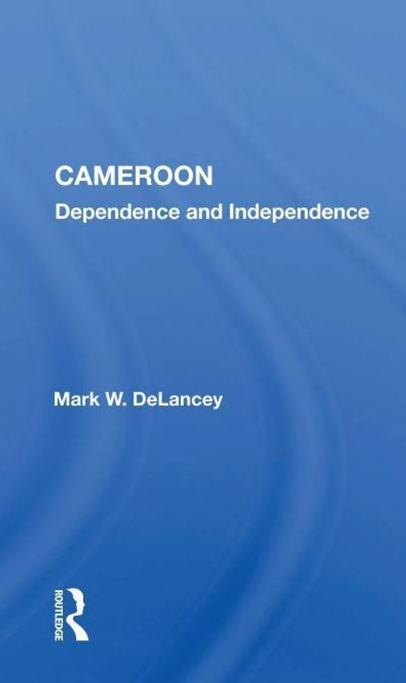 Cameroon: Dependence and Independence
