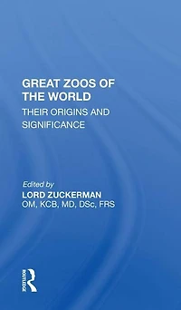 Great Zoos Of The World: Their Origins And Significance