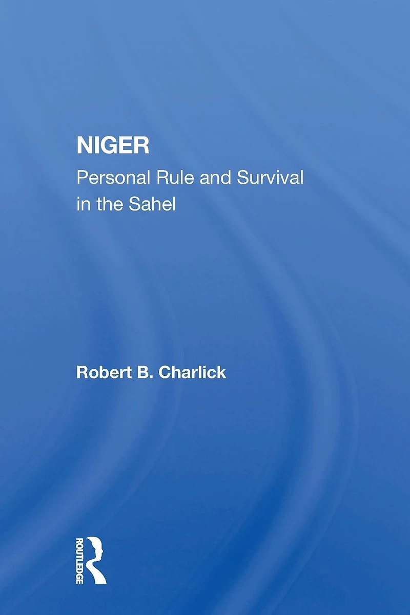 Niger: Personal Rule And Survival The Sahel