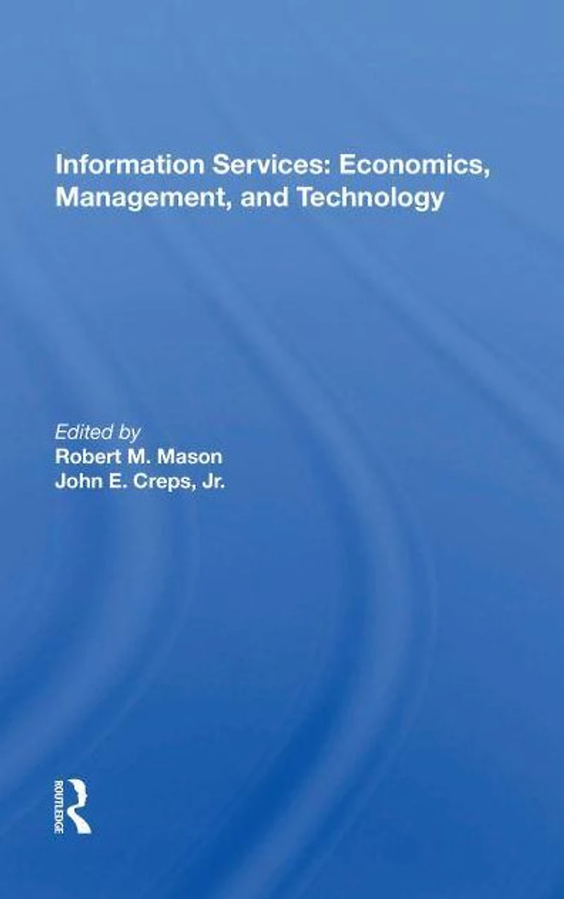 Information Services: Economics, Management, And Technology