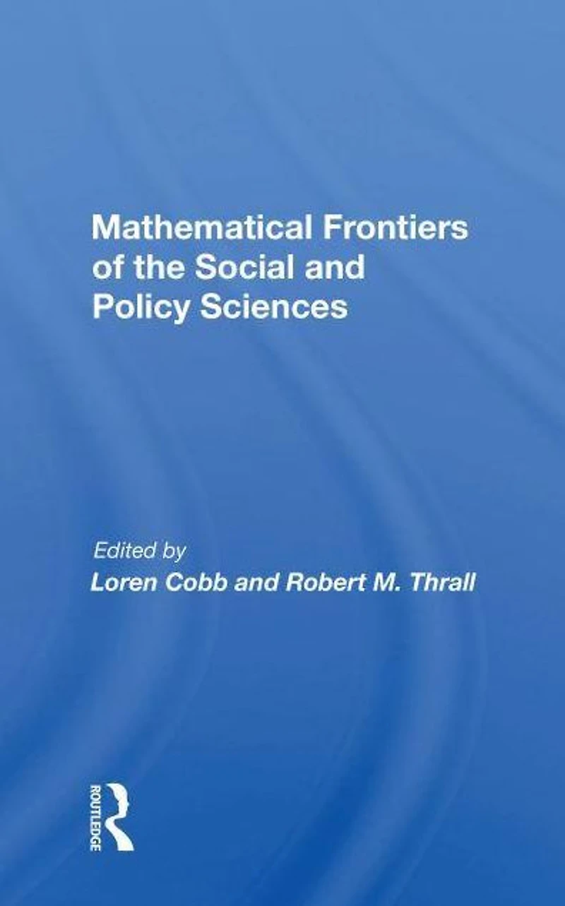 Mathematical Frontiers Of The Social And Policy Sciences