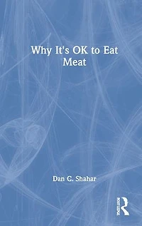 Why It's OK to Eat Meat